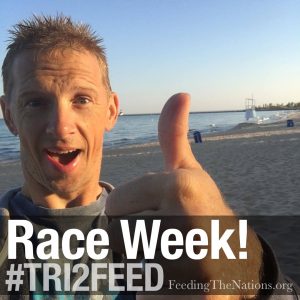 #TRI2FEED: Race Week!