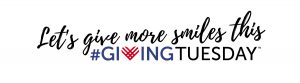 Lets give more smiles this Giving Tuesday